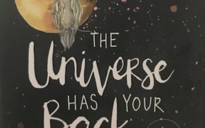 The Universe Has Your Back…